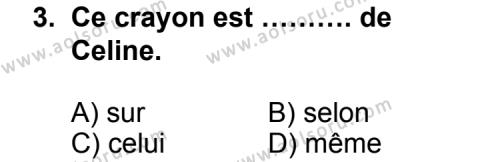 Seçmeli Yabancı Dil Fransızca 4 Dersi 2011 - 2012 Yılı 3. Dönem Sınav Soruları 3. Soru