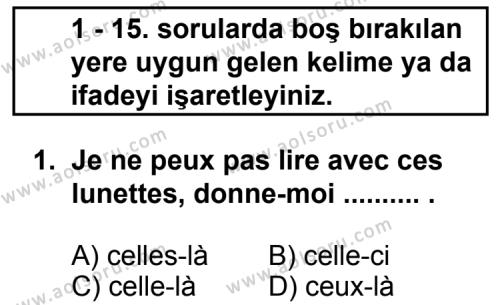 Seçmeli Yabancı Dil Fransızca 4 Dersi 2011 - 2012 Yılı Ek Sınav Soruları 1. Soru