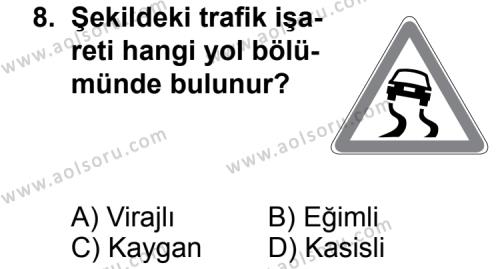 Trafik ve İlk Yardım 1 Dersi 2014-2015 Yılı 1. Dönem Sınavı 8. Soru